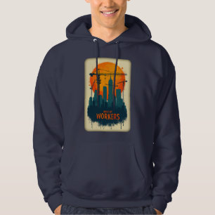 Built by Workers City Builder Labor Day Design Hoodie