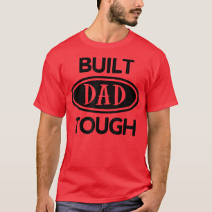 Built Dad Tough Build Dad Car Guys Mechanic Workou T-Shirt