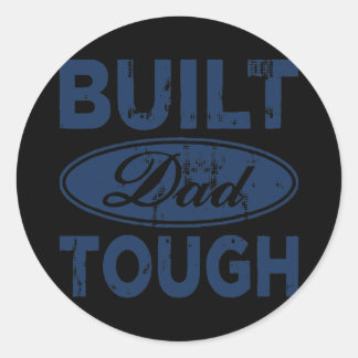 Built Dad Tough Classic Round Sticker