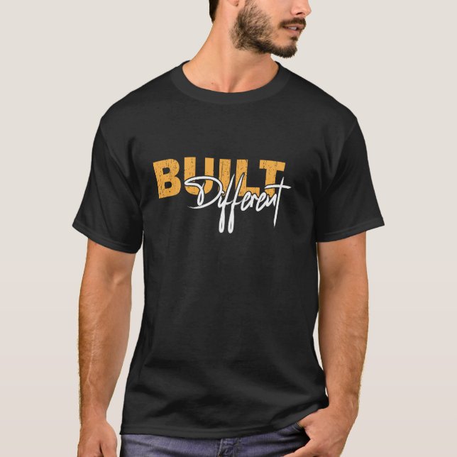 Built Different Bold Motivational Typography Des T-Shirt (Front)