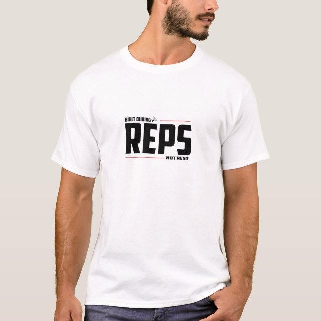 Built During Reps - Gym T-Shirt (Front)