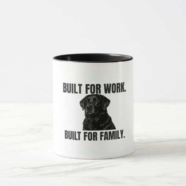 Built for Work. Built for Family. Black Lab Coffee Mug (Center)