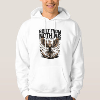 Built From Nothing Still Rising Self Made inspire Hoodie