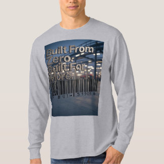 Built From Zero, Scanned For More T-Shirt