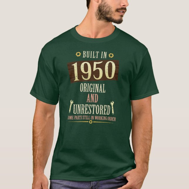 Built In 1950 Original And Unrestored  T-Shirt (Front)