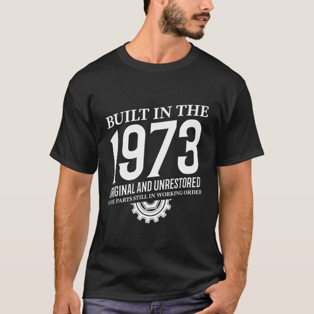 Built In The 1973 T-Shirt (Front)