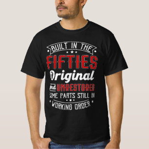 Built In The 50s Original And Unrestored, Original T-Shirt
