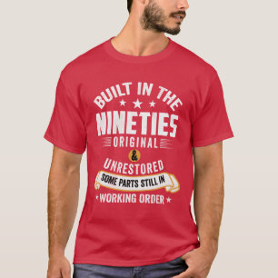 Built Inhe Nineties 90s Funny Birthdayee gift fami T-Shirt