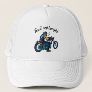 Built not bought Motorcycle Trucker Hat