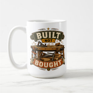 Built Not Bought Woodworking Coffee Mug