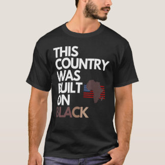 Built On Black Independence Day T-Shirt