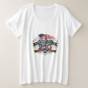 Built on Freedom – 250 Years Strong Plus Size T-Shirt