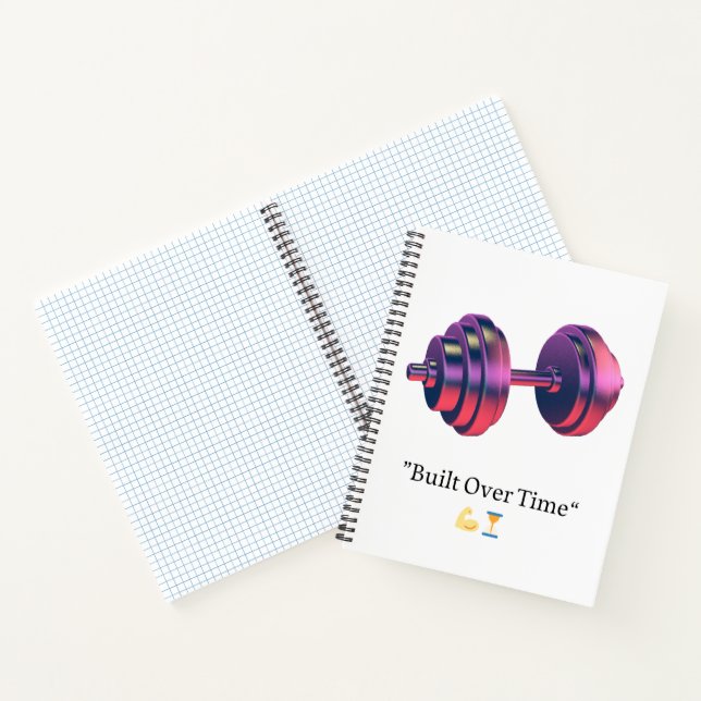 Built Over Time Motivational Dumbbell Spiral Noteb Notebook (Inside)