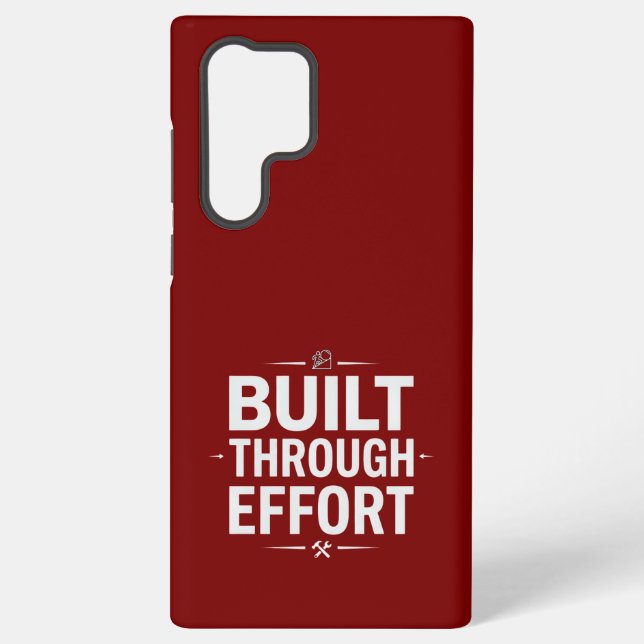 BUILT THROUGH EFFORT SAMSUNG GALAXY S22 ULTRA CASE (Back)