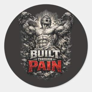 Built Through Pain Design Classic Round Sticker