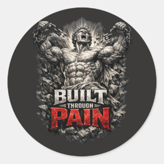 Built Through Pain Design Classic Round Sticker
