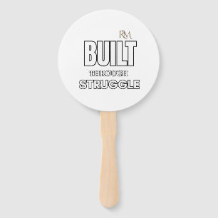 Built Through Struggle Quote T-Shirt Motivationa Hand Fan