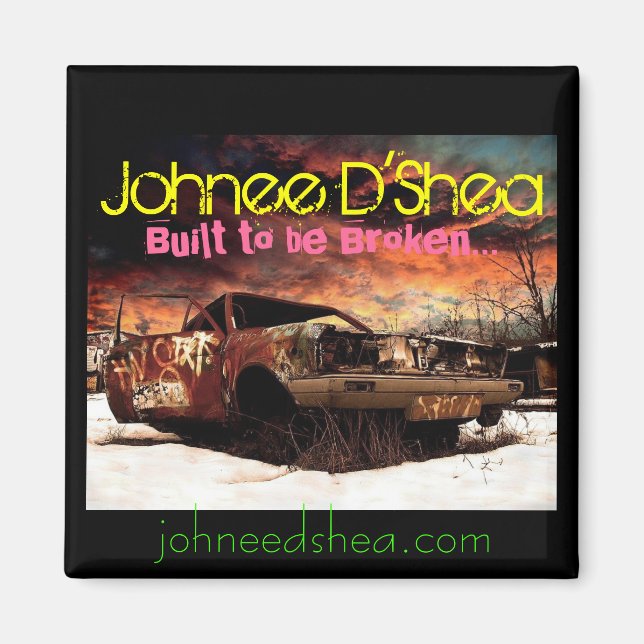 Built to be Broken... Magnet (Front)