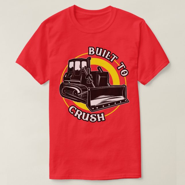 Built To Crush Bulldozer T-Shirt (Design Front)