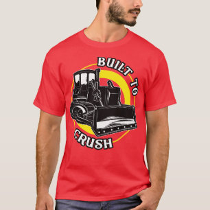 Built To Crush Bulldozer T-Shirt