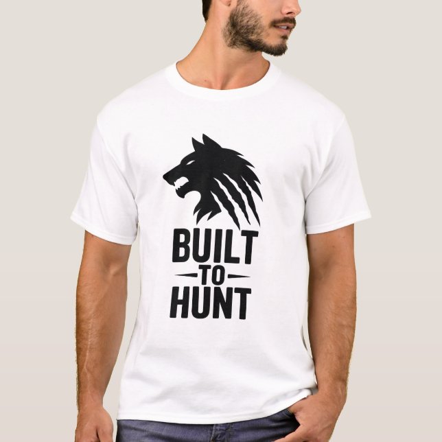 Built to Hunt – Alpha Wolf Gym Motivation T-Shirt (Front)