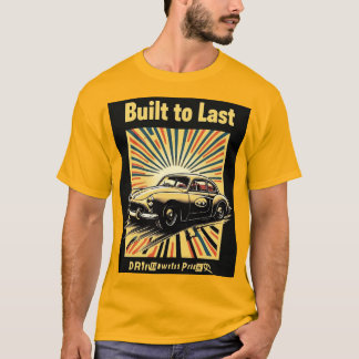Built to Last, Driven with Pride – Classic Car Lo T-Shirt