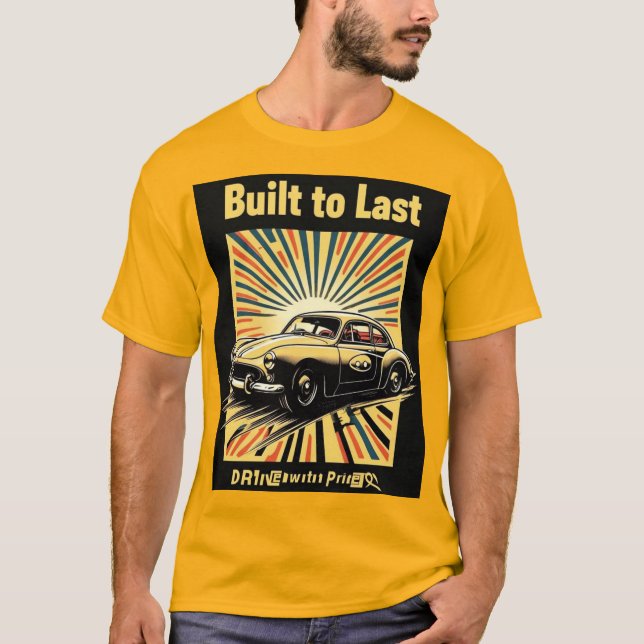  Built to Last, Driven with Pride – Classic Car Lo T-Shirt (Front)