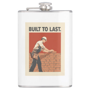 Built To Last Mason Construction Worker Art - Prof Hip Flask