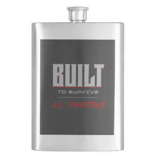 Built To Survive All Conditions Quote Motivation Hip Flask