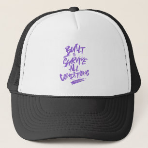 Built To Survive All Conditions Quote Motivation Trucker Hat