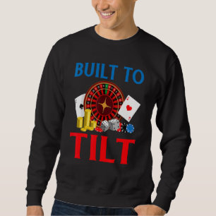 Built to Tilt Game Playing Cards Poker Sweatshirt