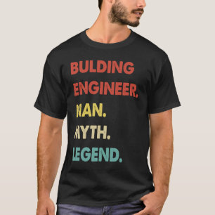 Bulding Engineer Man Myth Legend 1 T-Shirt