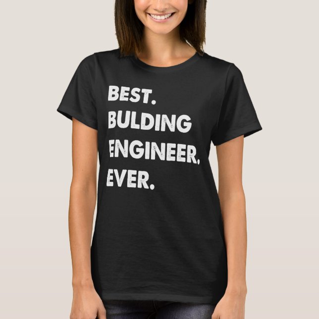 Bulding Engineer Profession Best Bulding Engineer  T-Shirt (Front)