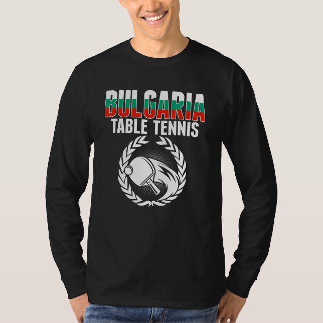 Bulgaria Table Tennis   Bulgarian Ping Pong Suppor T-Shirt (Front)
