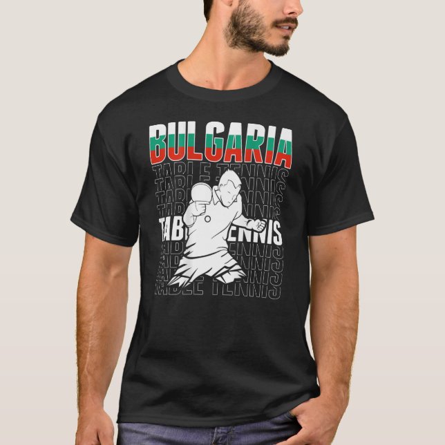 Bulgaria Table Tennis  Support Bulgarian Ping Pong T-Shirt (Front)
