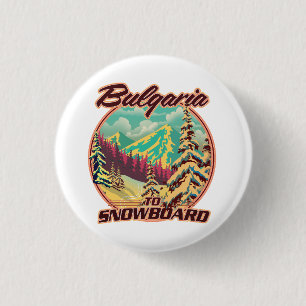 Bulgaria to Snowboard 3 Cm Round Badge