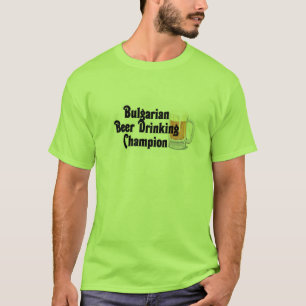 Bulgarian Beer Drinking Champion T-Shirt