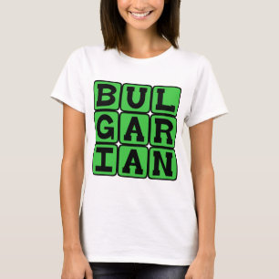 Bulgarian, Language of Bulgaria T-Shirt