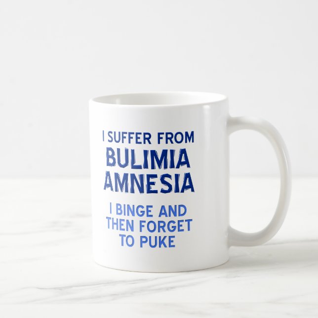 Bulimia Amnesia Funny Mug (Right)