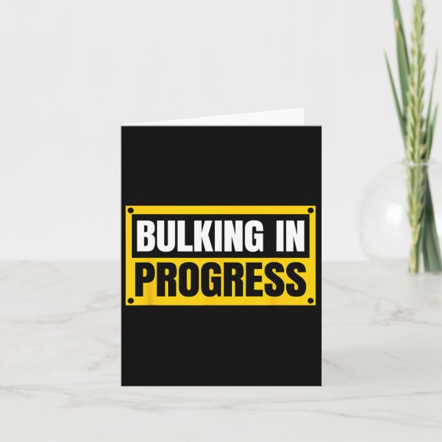 Bulking In Progress Funny Weightlifting Bodybuildi Card (Front)