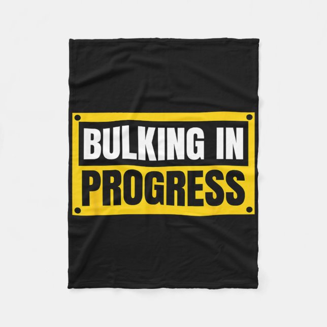 Bulking In Progress Funny Weightlifting Bodybuildi Fleece Blanket (Front)