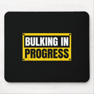 Bulking In Progress Funny Weightlifting Bodybuildi Mouse Pad