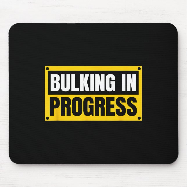 Bulking In Progress Funny Weightlifting Bodybuildi Mouse Pad (Front)
