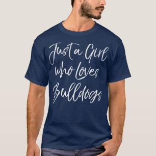 Bull Dog Owner Gift for Women Just a Girl Who Love T-Shirt