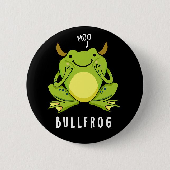 Bull Frog Funny Animal Frog Pun Dark BG 6 Cm Round Badge (Front)
