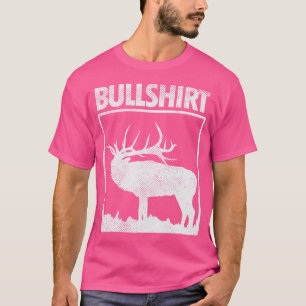 Bull Funny Bull Elk Deer Buck Bow Hunting Hunter T-Shirt