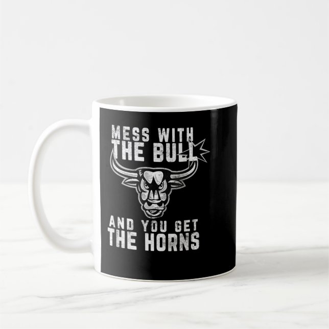 Bull Funny - Mess With The Bull And You Get The Ho Coffee Mug (Left)