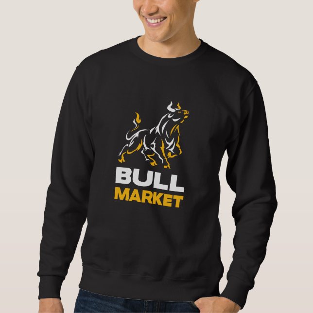 Bull Market Stock Trader Wallstreet Investor Sweatshirt (Front)