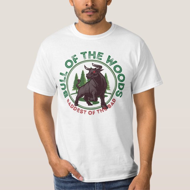 Bull of the Woods: Baddest of the Bad T-Shirt (Front)