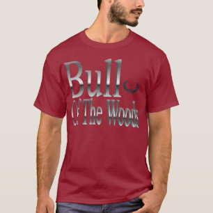 BULL OF THE WOODS T-Shirt